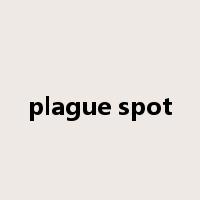 plague spot是什么意思
