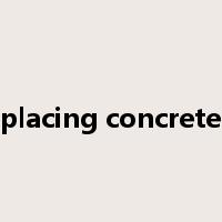 placing concrete是什么意思