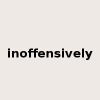 inoffensively是什么意思