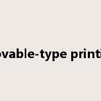 movable-type printing是什么意思