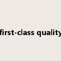 first-class quality是什么意思