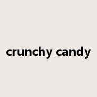 crunchy candy是什么意思