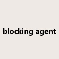 blocking agent是什么意思