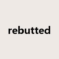 rebutted是什么意思