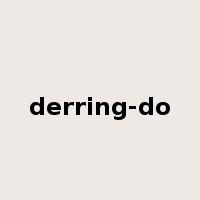 derring-do是什么意思