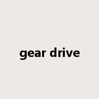 gear drive是什么意思