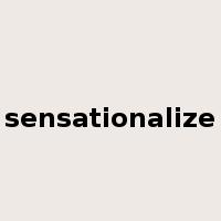 sensationalize是什么意思