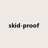 skid-proof是什么意思