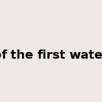 of the first water是什么意思