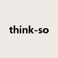 think-so是什么意思