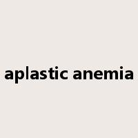 aplastic anemia是什么意思