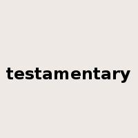 testamentary是什么意思