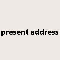 present address是什么意思
