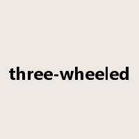 three-wheeled是什么意思