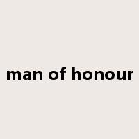 man of honour是什么意思