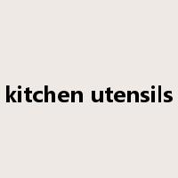 kitchen utensils是什么意思