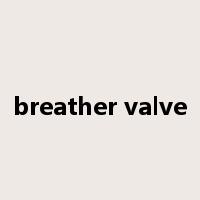 breather valve是什么意思