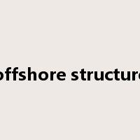 offshore structure是什么意思