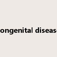 congenital disease是什么意思