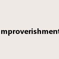 improverishment是什么意思