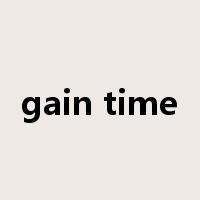 gain time是什么意思
