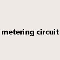 metering circuit是什么意思