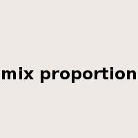 mix proportion是什么意思