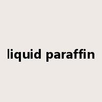 liquid paraffin是什么意思