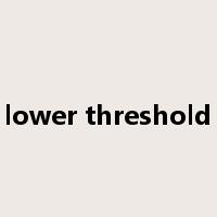 lower threshold是什么意思