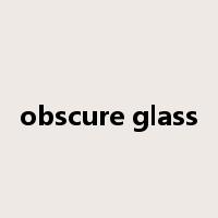 obscure glass是什么意思