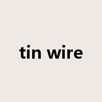 tin wire是什么意思