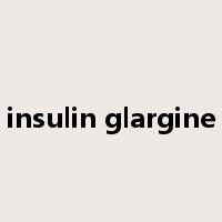 insulin glargine是什么意思