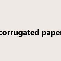 corrugated paper是什么意思