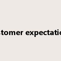 customer expectations是什么意思