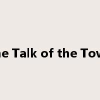 The Talk of the Town是什么意思