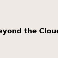 Beyond the Clouds是什么意思