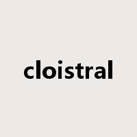 cloistral是什么意思