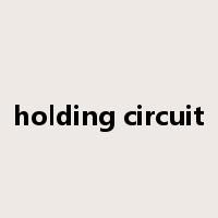 holding circuit是什么意思