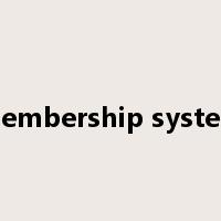 membership system是什么意思