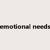 emotional needs是什么意思