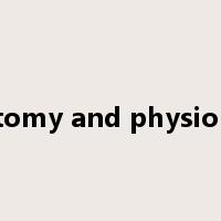 anatomy and physiology是什么意思