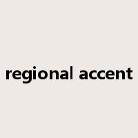 regional accent是什么意思