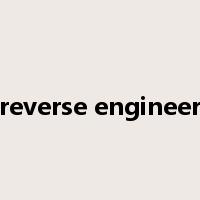 reverse engineer是什么意思