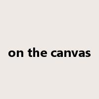 on the canvas是什么意思