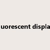 fluorescent display是什么意思