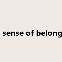 the sense of belonging是什么意思
