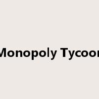 Monopoly Tycoon是什么意思