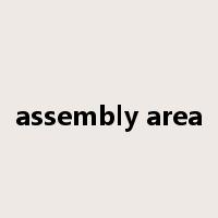 assembly area是什么意思