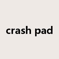 crash pad是什么意思