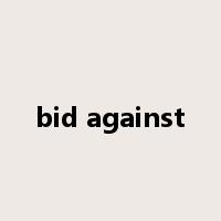 bid against是什么意思